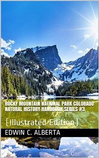 Rocky Mountain National Park, Colorado / Natural History Handbook Series #3 (eBook, PDF) - C. Alberta, Edwin