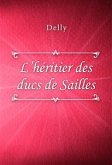 L&quote;héritier des ducs de Sailles (eBook, ePUB)