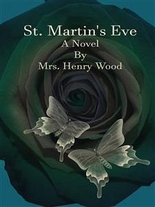 St. Martin's Eve (eBook, ePUB) - Henry Wood, Mrs.