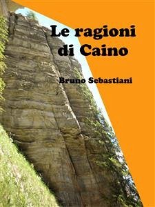 Le ragioni di Caino (eBook, ePUB) - Sebastiani, Bruno