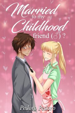 Cover Married to My Childhood Friend (♂)? (eBook, ePUB)