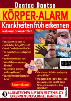 KÖRPER-ALARM - Krankheiten früh erkennen, auch wenn du kein Arzt bist! - Dantse, Dantse