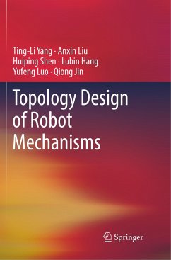 Topology Design of Robot Mechanisms - Yang, Ting-Li;Liu, Anxin;Shen, Huiping