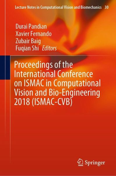 Proceedings of the International Conference on ISMAC in Computational Vision and Bio-Engineering 2018 (ISMAC-CVB) (eBook, PDF) Proceedings of the International Conference on ISMAC in Computational Vision and Bio-Engineering 2018 (ISMAC-CVB) (eBook, PDF)