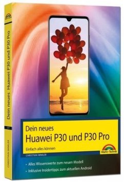 Dein neues Huawei P30 und P30 Pro Smartphone - Immler, Christian