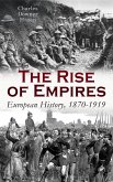 The Rise of Empires: European History, 1870-1919 (eBook, ePUB)