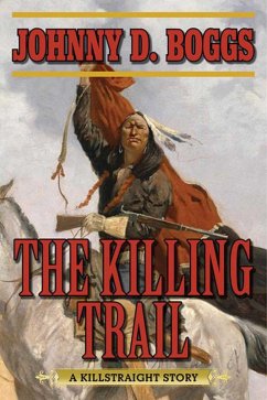 The Killing Trail (eBook, ePUB) - Boggs, Johnny D.