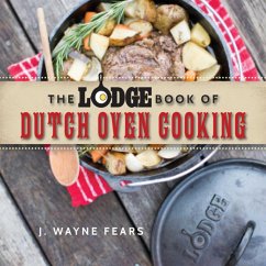 The Lodge Book of Dutch Oven Cooking (eBook, ePUB) - Fears, J. Wayne