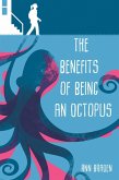 The Benefits of Being an Octopus (eBook, ePUB)