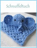 Häkelanleitung Schnuffeltuch Elefant für Babys (eBook, ePUB)