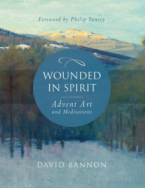 Wounded in Spirit: Advent Art and Meditations (eBook, ePUB) Wounded in Spirit: Advent Art and Meditations (eBook, ePUB)