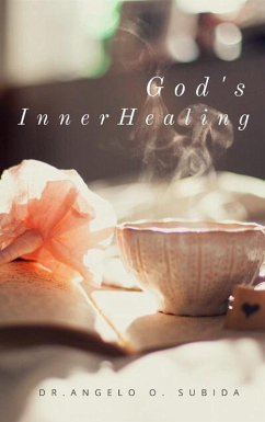 God's Inner Healing: A Guide in Life Recovery, Healing, and Mission (eBook, ePUB) - Subida, Angelo