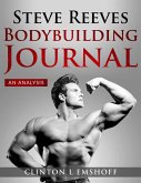 Steve Reeves Bodybuilding Journal: An Analysis (eBook, ePUB) Steve Reeves Bodybuilding Journal: An Analysis (eBook, ePUB)