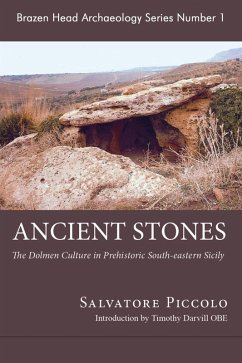 Ancient Stones: The Prehistoric Dolmens of Sicily (Brazen Head Archaeology Series, #1) (eBook, ePUB) - Piccolo, Salvatore