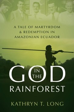 God in the Rainforest (eBook, PDF) - Long, Kathryn T.