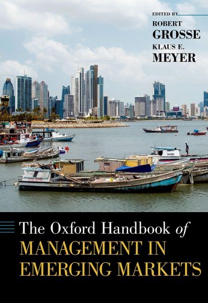 The Oxford Handbook of Management in Emerging Markets (eBook, PDF) The Oxford Handbook of Management in Emerging Markets (eBook, PDF)