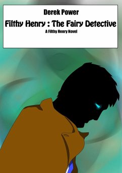 Cover Filthy Henry: The Fairy Detective (eBook, ePUB)