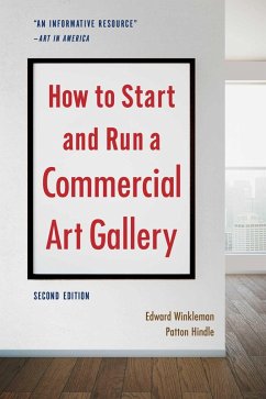 How to Start and Run a Commercial Art Gallery (Second Edition) (eBook, ePUB) - Winkleman, Edward; Hindle, Patton