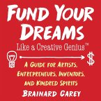 Fund Your Dreams Like a Creative Genius (eBook, ePUB)