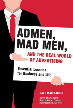 Admen, Mad Men, and the Real World of Advertising (eBook, ePUB) - Marinaccio, Dave
