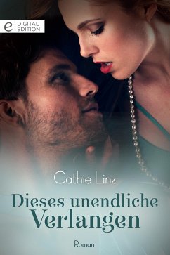 Dieses unendliche Verlangen (eBook, ePUB) - Linz, Cathie