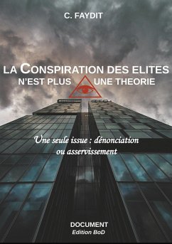 La conspiration des élites n'est plus une théorie - Faydit, C.