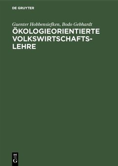 Ökologieorientierte Volkswirtschaftslehre (eBook, PDF) - Hobbensiefken, Guenter; Gebhardt, Bodo