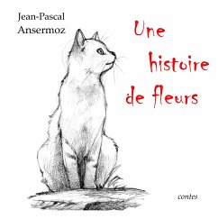 Une histoire de fleurs - Ansermoz, Jean-Pascal