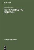 Par caritas par meritum (eBook, PDF) Par caritas par meritum (eBook, PDF)