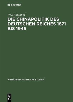 Die Chinapolitik des Deutschen Reiches 1871 bis 1945 (eBook, PDF) - Ratenhof, Udo