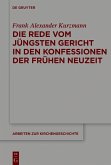 Die Rede vom Jüngsten Gericht in den Konfessionen der Frühen Neuzeit (eBook, PDF)