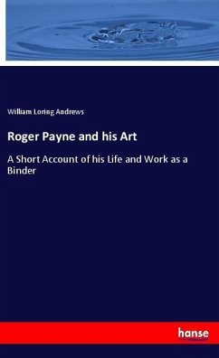 Roger Payne and his Art - Andrews, William Loring