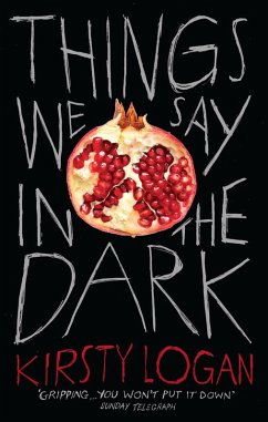 Things We Say in the Dark (eBook, ePUB) - Logan, Kirsty