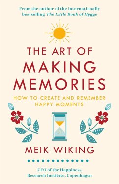 The Art of Making Memories (eBook, ePUB) - Wiking, Meik