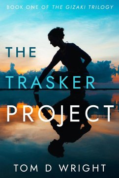 The Trasker Project (The Gizaki Series, #1) (eBook, ePUB) - Wright, Tom D