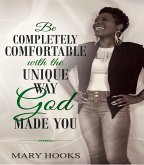 Be Completely Comfortable with the Unique Way God Made You (eBook, ePUB)