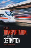 Your Transportation to Your Destination (eBook, ePUB)