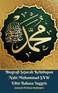 Biografi Sejarah Kehidupan Nabi Muhammad SAW Edisi Bahasa Inggris (fixed-layout eBook, ePUB) - Firdaus Mediapro, Jannah