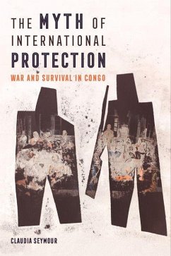 The Myth of International Protection (eBook, ePUB) - Seymour, Claudia