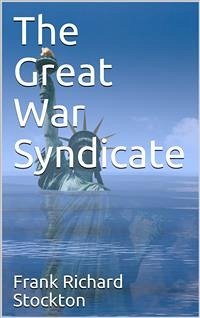 The Great War Syndicate (eBook, ePUB) - Richard Stockton, Frank