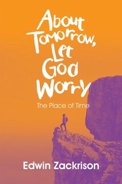 About Tomorrow, Let God Worry (eBook, ePUB)