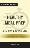 Summary: &quote;The Healthy Meal Prep Cookbook: Easy and Wholesome Meals to Cook, Prep, Grab, and Go&quote; by Toby Amidor   Discussion Prompts (eBook, ePUB)