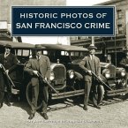 Historic Photos of San Francisco Crime (eBook, ePUB)