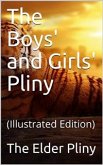 The Boys' and Girls' Pliny / Being parts of Pliny's "Natural History" edited for boys / and girls, with an Introduction (eBook, PDF)