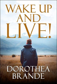 Wake Up and Live! (eBook, ePUB) - Brande, Dorothea