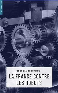 La France contre les robots (eBook, ePUB) - Bernanos, Georges