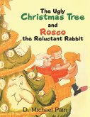 The Ugly Christmas Tree and Rosco the Reluctant Rabbit (eBook, ePUB)