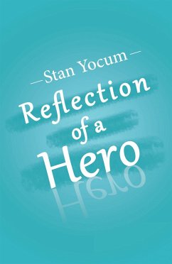 Reflection of a Hero (eBook, ePUB) - Yocum, Stan