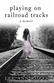 Playing On Railroad Tracks (eBook, ePUB)
