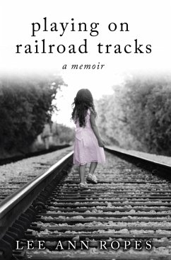 Playing On Railroad Tracks (eBook, ePUB) - Ropes, Lee Ann